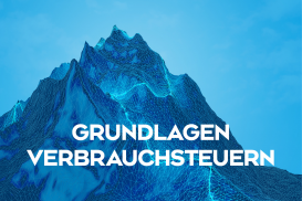 Grundlagen Verbrauchsteuern für Genussmittel